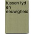 Tussen tyd en eeuwigheid