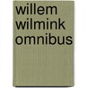 Willem wilmink omnibus by Willem Wilmink