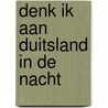 Denk ik aan duitsland in de nacht by Henri Heine