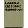 Spaanse kat speelt dubbelspel by Dorrestyn