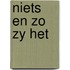 Niets en zo zy het