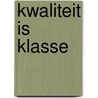 Kwaliteit is klasse by Swaan