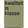 Kwaliteit is klasse door Swaan