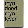 Myn dood myn leven by Kathy Acker