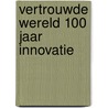 Vertrouwde wereld 100 jaar innovatie door Baudet