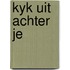 Kyk uit achter je