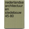 Nederlandse architectuur en stedebouw 45-80 door Hedy d'Ancona