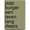 Jaap burger een leven lang dwars by Esterik