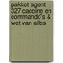 Pakket Agent 327 Cacoine en commando's & Wet van alles