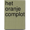 Het Oranje complot by Martin Lodewijk