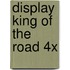 Display King of the Road 4x