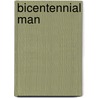 Bicentennial man by R. Silverberg