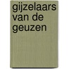 Gijzelaars van de geuzen by Ton van Reen