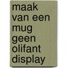 Maak van een mug geen olifant display door Richard K. Carlson