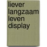 Liever langzaam leven display by Richard K. Carlson