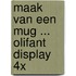 Maak van een mug ... olifant display 4x