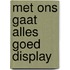 Met ons gaat alles goed display