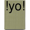 !Yo! door J. Alvarez