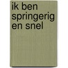 Ik ben springerig en snel door M. Butterfield