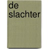 De slachter