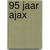 95 jaar Ajax door E. Vermeer