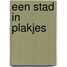 Een stad in plakjes door P. Kent