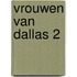 Vrouwen van dallas 2