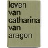 Leven van catharina van aragon