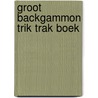 Groot backgammon trik trak boek by Goren