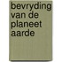 Bevryding van de planeet aarde