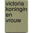Victoria koningin en vrouw