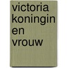 Victoria koningin en vrouw door Plaidy
