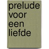 Prelude voor een liefde by Slyke