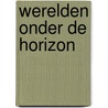 Werelden onder de horizon door Lans