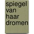Spiegel van haar dromen