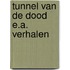 Tunnel van de dood e.a. verhalen