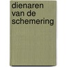 Dienaren van de schemering door D.R. Koontz