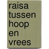 Raisa tussen hoop en vrees by Gorbatsjov