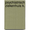 Psychiatrisch ziekenhuis k. door Steve Pieczenik