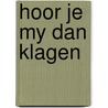 Hoor je my dan klagen by Theo Capel