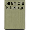 Jaren die ik liefhad by Brenda Jagger
