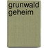Grunwald geheim