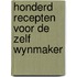 Honderd recepten voor de zelf wynmaker