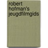 Robert Hofman's jeugdfilmgids door Robert Hofman