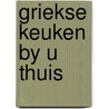 Griekse keuken by u thuis door Stubbs/