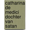 Catharina de medici dochter van satan door Plaidy