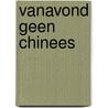 Vanavond geen chinees door Meyer Berkhout