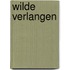 Wilde verlangen
