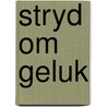 Stryd om geluk by Fischer