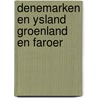 Denemarken en ysland groenland en faroer by Hans Krook